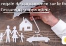 Un regain de concurrence sur le fond de l’assurance emprunteur pour le crédit immobilier